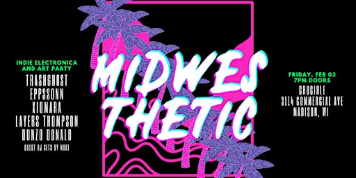 MIDWESTHETIC - Live Indie Electronica & Art Party