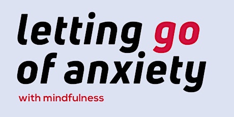 Letting go of Anxiety: 3 week series (Sundays - East Van) primary image