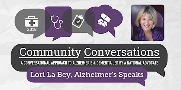 Community Conversations with Lori La Bey of Alzheimer's Speaks