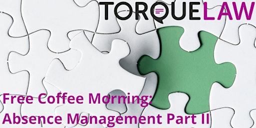 Free Coffee Morning: Absence Management Part II