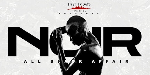 First Fridays Twin Cities: NOIR- An All Black Affair