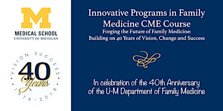 CME Course: Innovative Programs in Family Medicine Forging the Future of Family Medicine: Building on 40 Years of Vision, Change and Success primary image