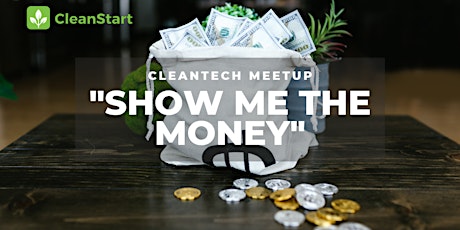 CleanTech Meetup: "Show Me the Money"