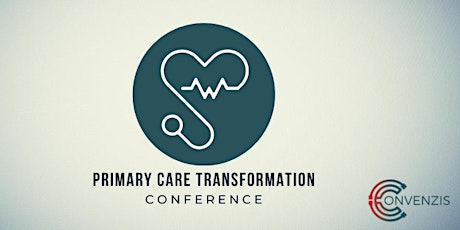 Primary Care Transformation Conference: The Foundations for Better Care