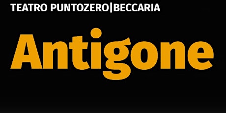 ANTIGONE - Puntozero Teatro