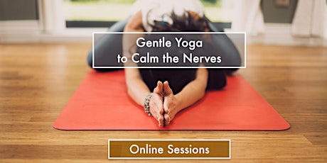 Gentle Yoga to Calm the Nerves