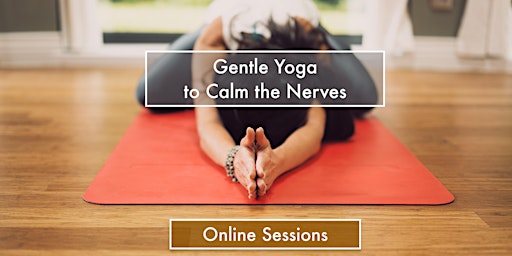 Gentle Yoga to Calm the Nerves