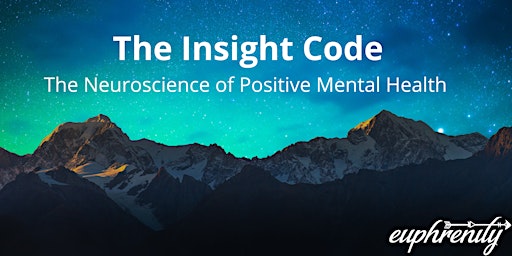 The Insight Code - The Neuroscience of Positive Mental Health