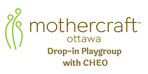 Mothercraft Ottawa EarlyON Drop-in Playgroup with CHEO