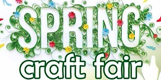 Indoor / Outdoor Spring Craft Show and Vendor Fair