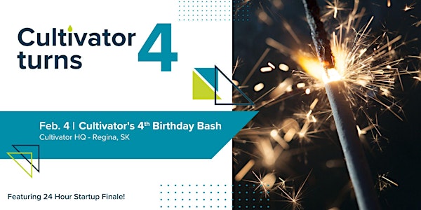 Cultivator's 4th Birthday Bash & 24 Hour Startup Finale