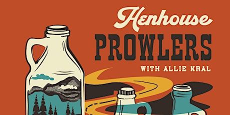 Henhouse Prowlers//Allie Kral