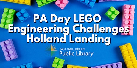 PA Day LEGO Engineering Challenges - Holland Landing Branch