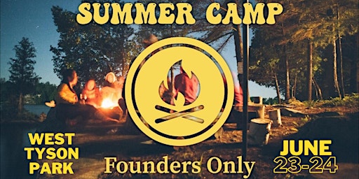 Founders  Only - Summer Camp!
