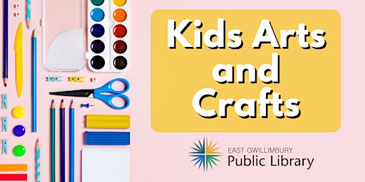 Kids Arts & Crafts - Mount Albert Branch