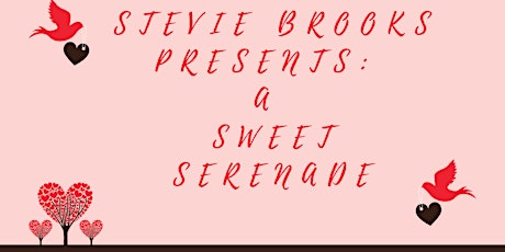 Stevie Brooks Presents: A Sweet Serenade