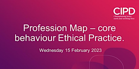 Profession Map – core behaviour Ethical Practice.