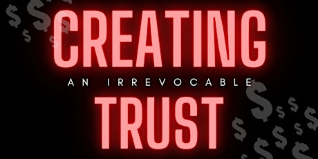 Creating a Irrevocable Trust