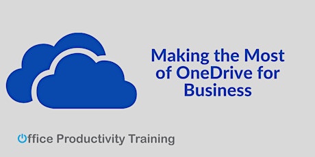 Making the Most of OneDrive for Business