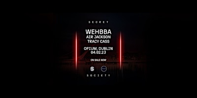 WEHBBA - at Opium, Dublin brought to you by Secret Society