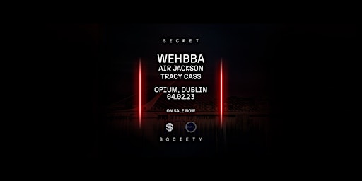 WEHBBA - at Opium, Dublin brought to you by Secret Society