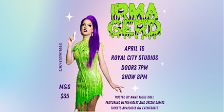 Irma Gerd Live in Guelph! Hosted by Anne Tique Doll!