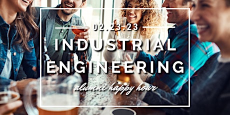 SIUE Industrial Engineering (IE) Student and Alumni Networking Happy Hour