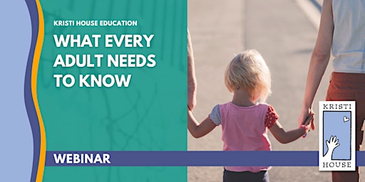 Webinar: What Every Adult Needs to Know About Child Sexual Abuse (6.1.23) primary image