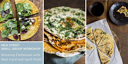 Image principale de Small Group Workshop: Stovetop Flatbreads with Matt Card and April Dodd