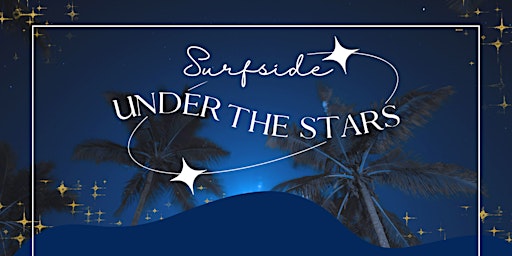Surfside Under the Stars: Surf’s-Up!