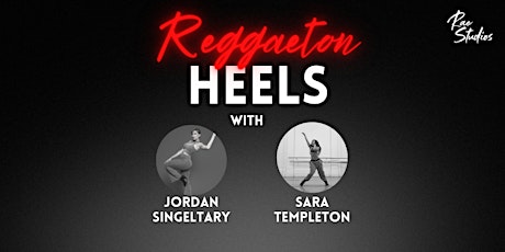 Spotlight: Reggaeton Heels w/ Sara Templeton & Jordan Singletary