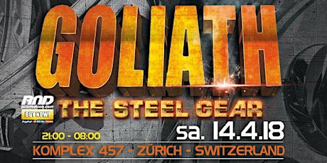 Immagine principale di Goliath - The Steel Gear Edition at Komplex 457 Zurich (CH) 