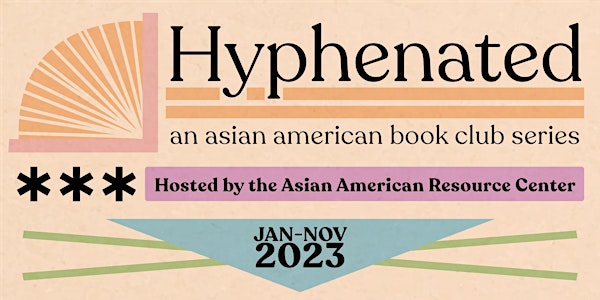 Hyphenated: an Asian American Book Club  - 2023  Meet Ups
