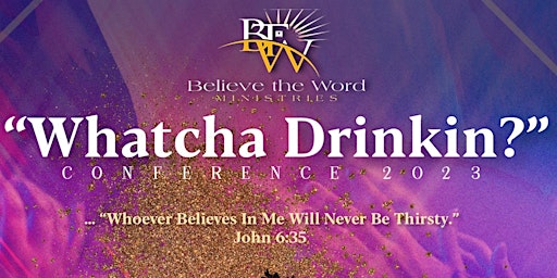 "Whatcha Drinkin?"  Women's Conference