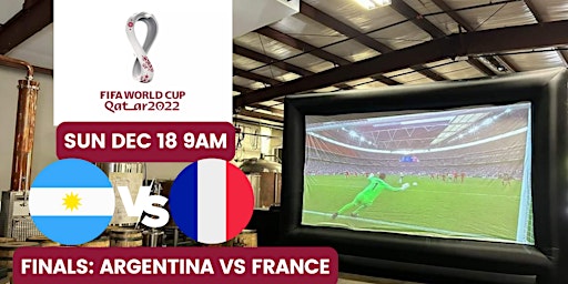 2022 World Cup Big Screen Watch Party - FINALS: ARGENTINA VS FRANCE primary image
