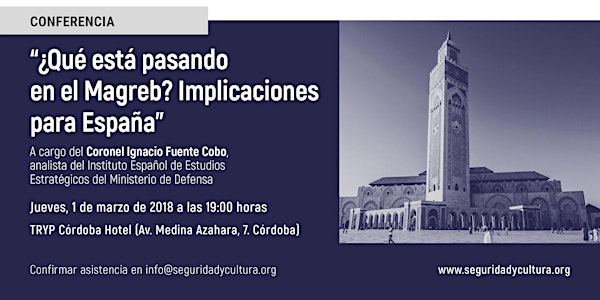 Conferencia '¿Qué está pasando en el Magreb? Implicaciones para España'