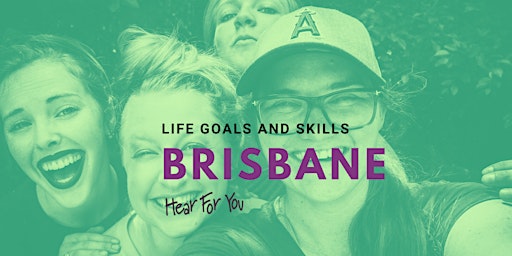 2024 QLD - Hear For You Life Goals and Skills Metro Program (Brisbane) primary image