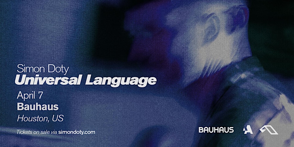 SIMON DOTY (Anjunadeep) | Universal Language Tour @ Bauhaus