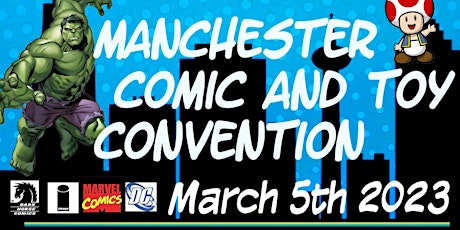 Manchester Comic & Toy Convention - MCTCON RETURNS!