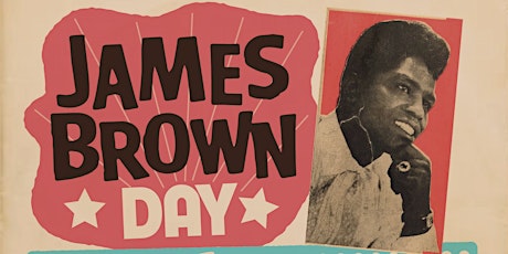 Imagen principal de James Brown Day / Dance Party Tribute to the Godfather of Soul