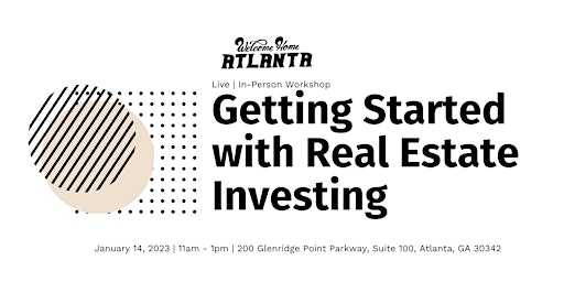 Getting Started With Real Estate Investing: New/Aspiring Investor Workshop