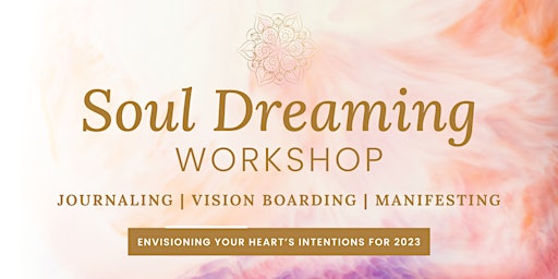 Soul Dreaming Workshop ~ Journalling ~ Vision Boarding ~ Manifesting primary image