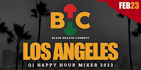 Black Health Connect: LA Q1 Mixer