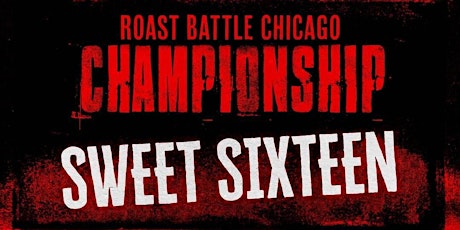 Chicago Roast Battle Championship - Sweet 16