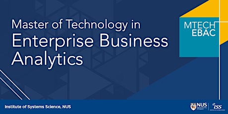 NUS Master of Technology in Enterprise Business Analytics Virtual Preview