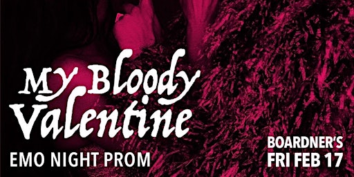 Club Decades - My Bloody Valentine - Emo Prom 2/17 @ Boardner's
