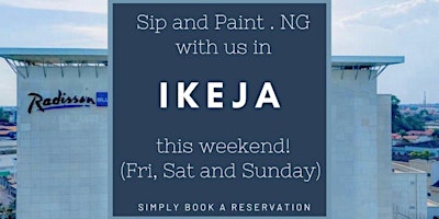 Sip and Paint . NG at Radisson Blu Ikeja primary image