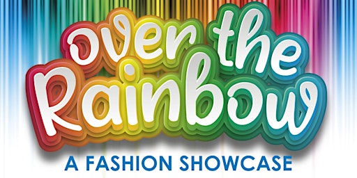 OVER THE RAINBOW CHILDREN AND TEENAGE FASHION SHOW ON SUNDAY FEB 5TH 2023.