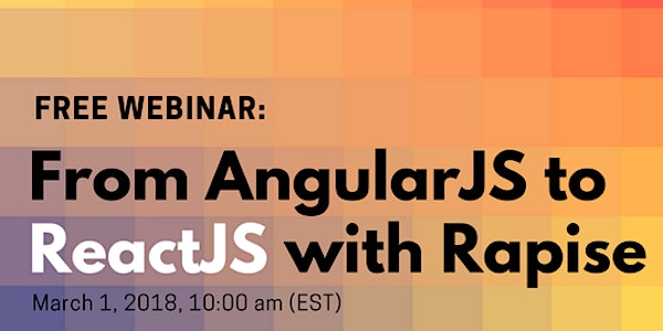 Advance User Webinar: From AngularJS to ReactJS with Rapise