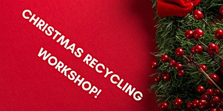Christmas Recycling Workshop! primary image